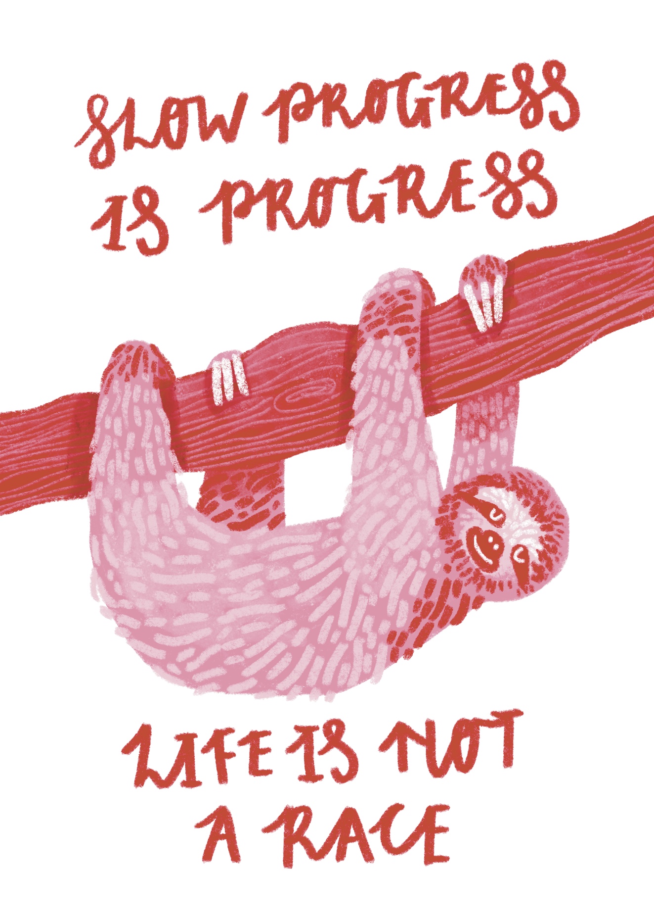 An illustration of a pink sloth hanging from a red branch with the words "slow progress is progress, life is not a race" - A Little Bit of Hope Positivity Postcard