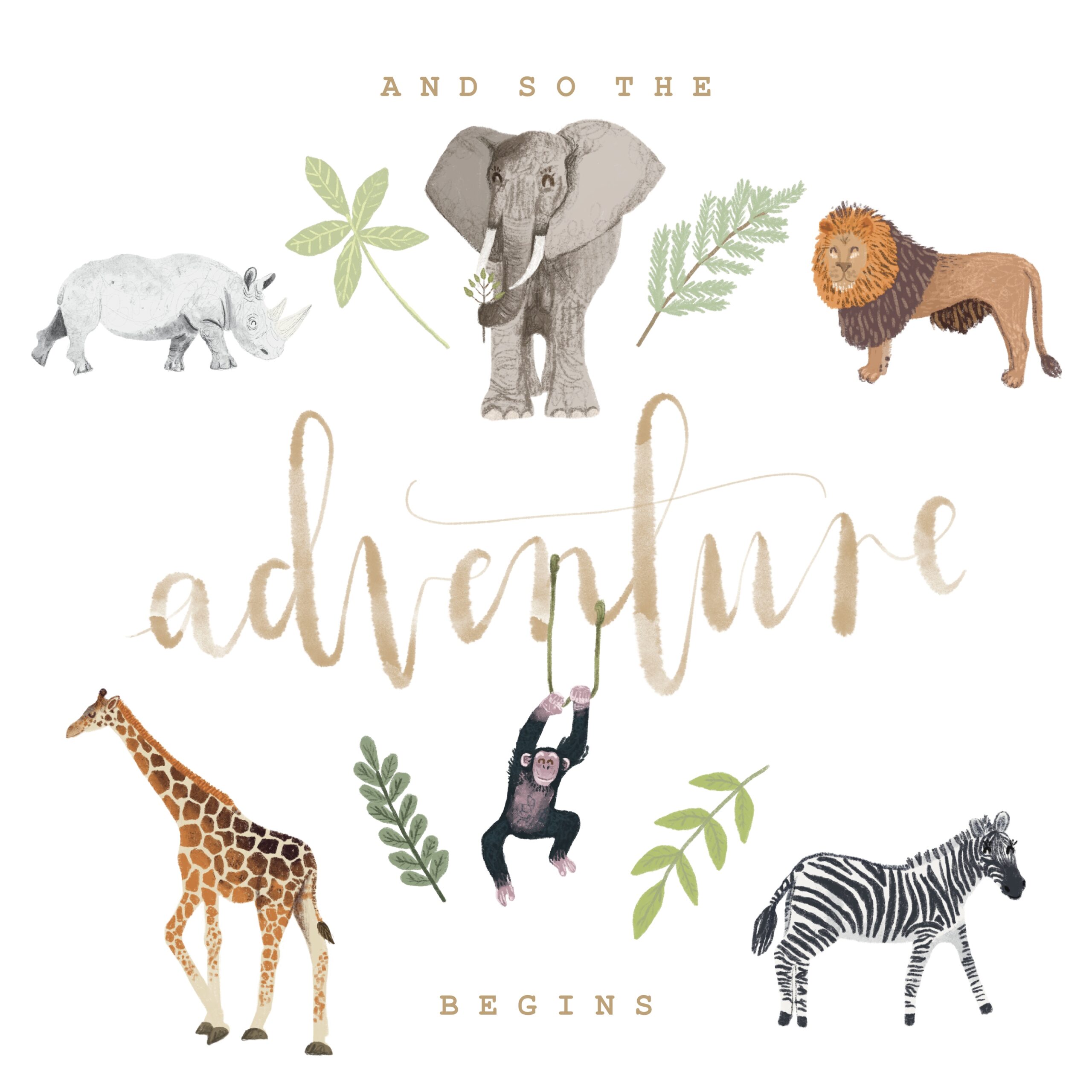 Illustration of different safari animals with foliage and greenery with the words And so the advernture begins