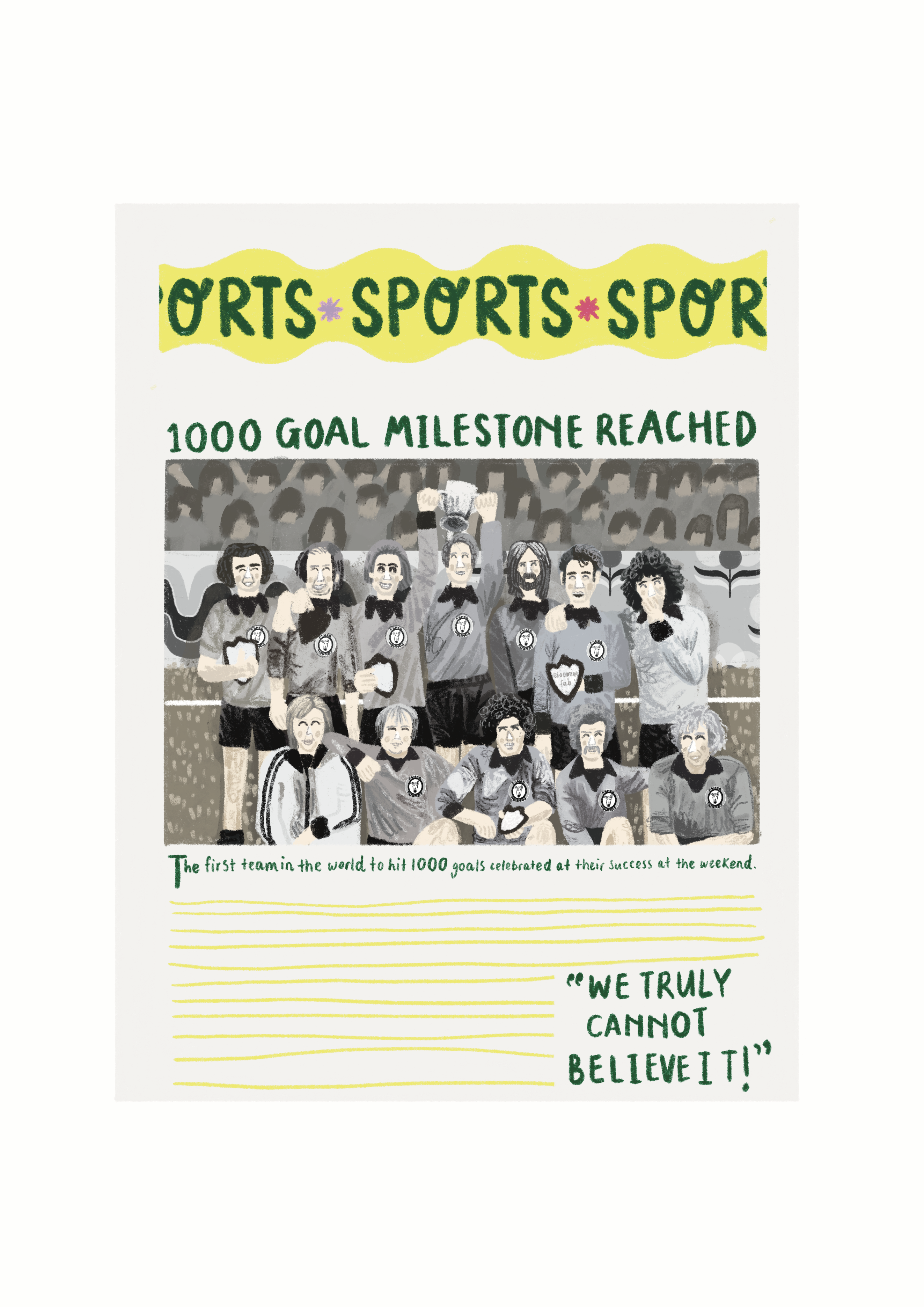 An illustration done by Hope Bullen with a mock old newspaper showing a football team who have won a prize for being the first team ever to score 1000 goals.